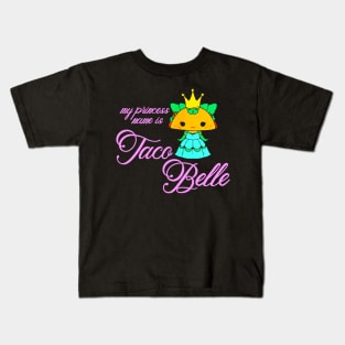 My Princess Name Is Taco Belle Kids T-Shirt